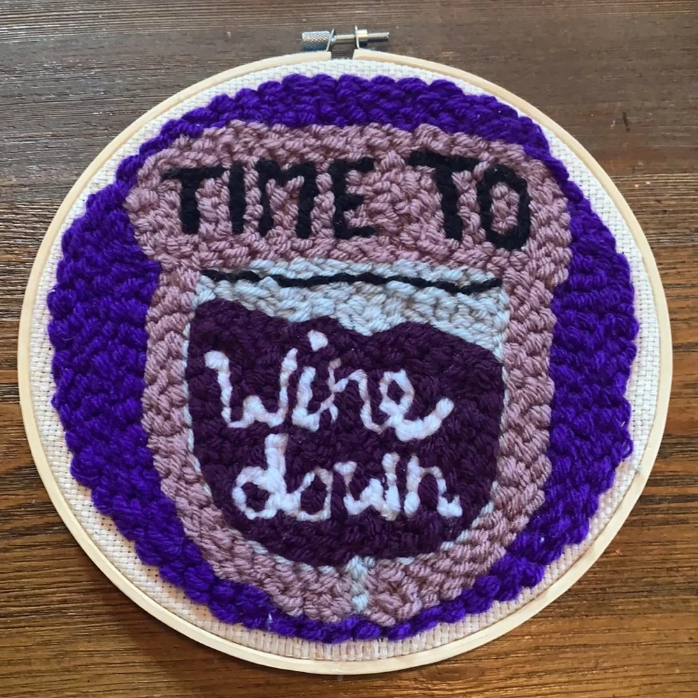 Time To Wine Down. Punch needle wall art.